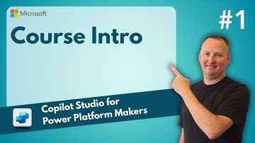 Copilot Studio for Power Platform Makers | Course Intro