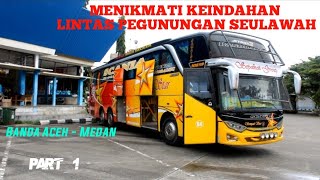 Indahnya Lintas Pegunungan Seulawah di sore hari | Naik Bus Sempati Star Banda Aceh - Medan #Part1