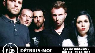 Eths - Détruis-moi (acoustic session - OüiFM - 29-04-2012)