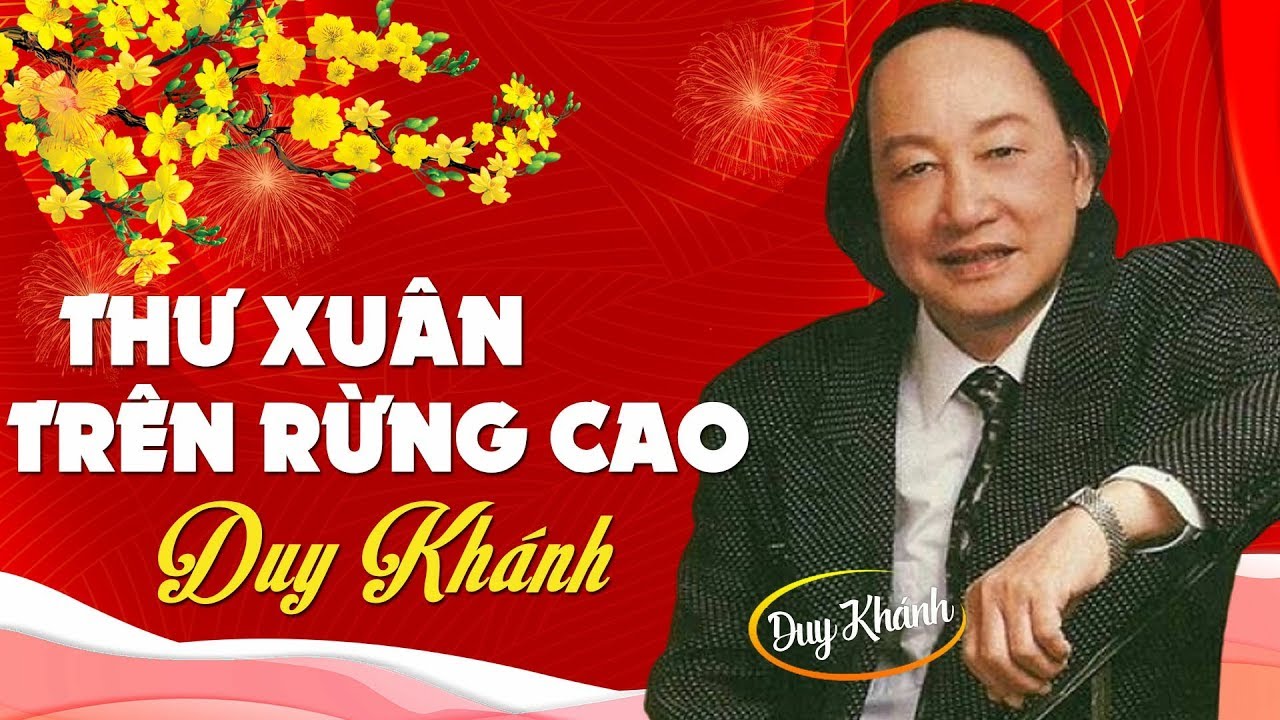 在 YouTube 上观看 Thư Xuân Trên Rừng Cao - DUY KHÁNH 在 YouTube 上观看 Thư Xuân Trên Rừng Cao - DUY KHÁNH