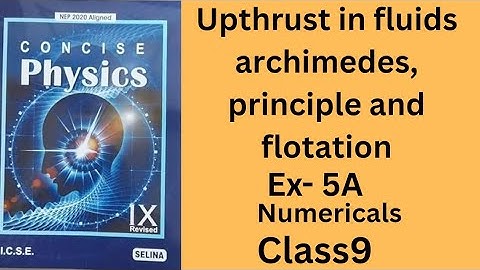 Numericals on Upthrust in fluids, Archimedes principle and flotation. Class icse 9.Ex-5A.Concise Phy
