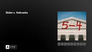 Biden v. Nebraska | 5-4