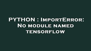 PYTHON : ImportError: No module named tensorflow