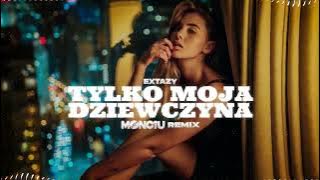EXTAZY - Tylko moja dziewczyna (Monciu Remix)