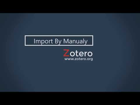 Zotero: Adding Citation: Import by manually.