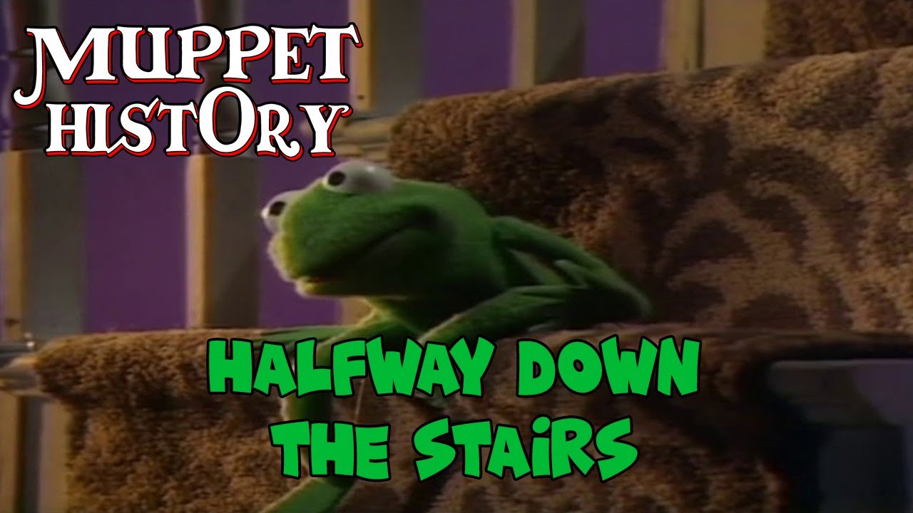 Halfway Down the Stairs  - Muppet History