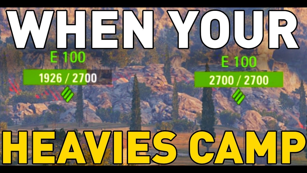 When Your Heavies Camp in World of Tanks!