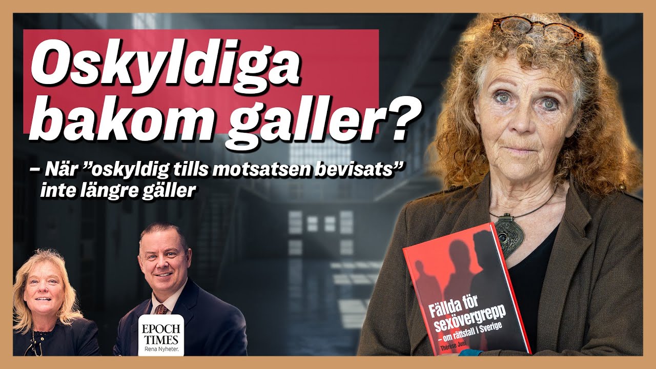 Oskyldiga bakom galler? Fällda för sexövergrepp utan bevis – med  Thérèse Juel