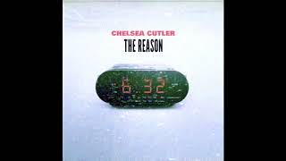 Video thumbnail of "Chelsea Cutler - The Reason (Official Audio)"