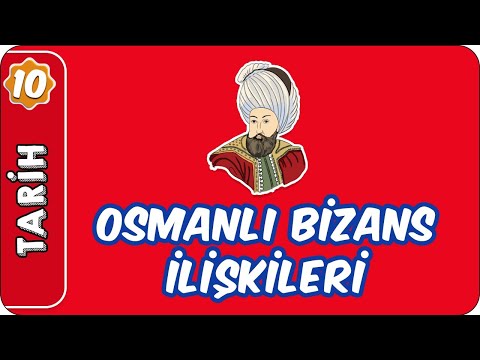 Osmanlı Bizans İlişkileri |  10. Sınıf Tarih