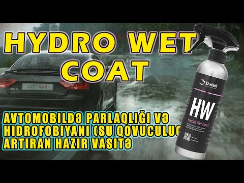 Hydro Wet Coat - Avtomobildə parlaqlığı və hidrofobiyanı (su qovuculuq) artıran hazır vasitə