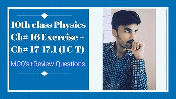10th Physics||Ch#16: Solved Exercise of chapter#16,MCQ