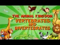 Exploring The Animal Kingdom: Vertebrates And Invertebrates