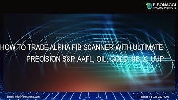 How to Trade Alpha Scanner with Ultimate Fibonacci Precision S&P, AAPL, Oil, Gold, NFLX, UUP