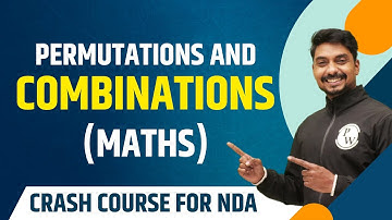 Permutations and Combinations : Maths | Theory with MCQs | NDA Crash Course