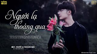 Người Lạ Thoáng Qua, Ai Chung Tình Được Mãi | Những Bản Nhạc Buồn Nhất Cho Con Trai Thất Tình