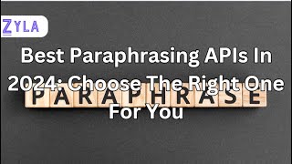 Best Paraphrasing APIs In 2024 Choose The Right One For You