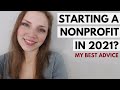 Starting a nonprofit in 2021? Here&#39;s my best advice.