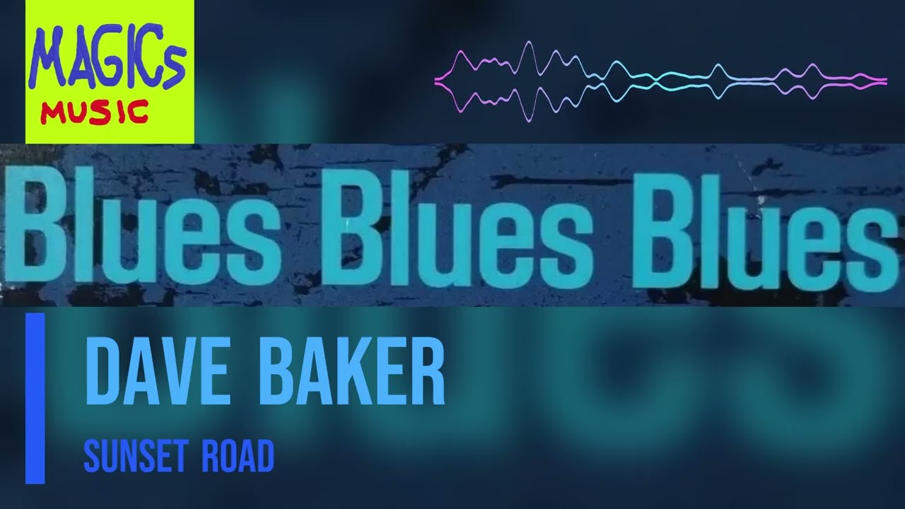 Dave Baker ⇔ Sunset Road ⸨blues⸩