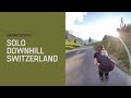 Solo downhill in Switzerland with Maxime