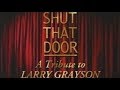 Shut That Door - A Tribute to Larry Grayson