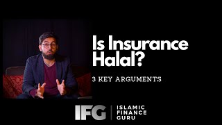 Is Insurance is Halal? - An Explanation of the Arguments For Insurance