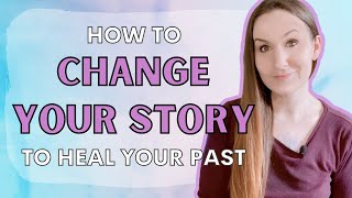 How to Change Your Story when Manifesting | Forgiveness and Releasing Your Past