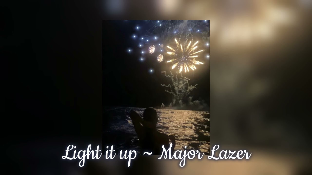 Light it up ~ Major Lazer // Sped up version