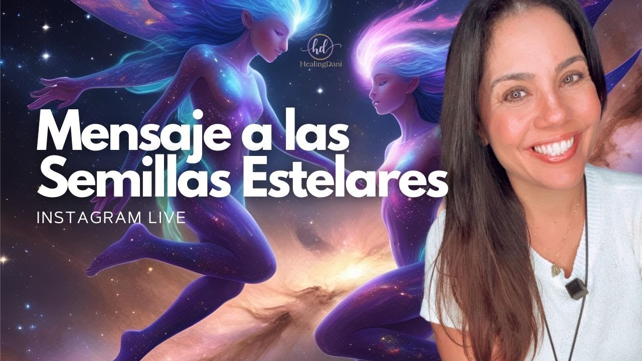 MENSAJE A LAS SEMILLAS ESTELARES - YouTube