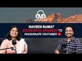 Naveenrawat  behind the camera  podcast  4k