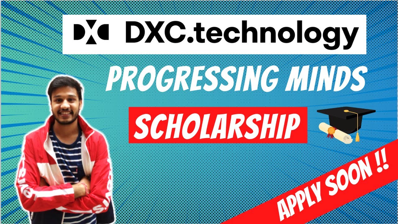 🛑 Scholarship Alert 🛑 | DXC Technology Progressing Minds Scholarship ...
