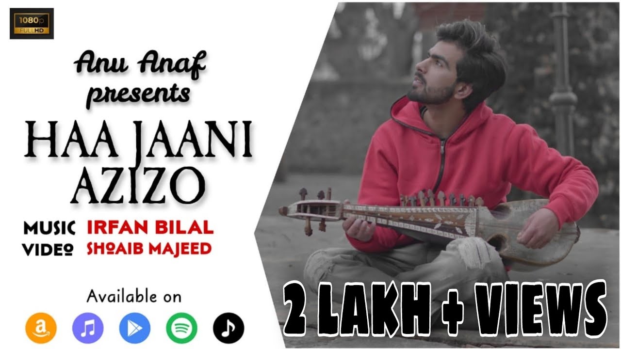 Haa Jaani Azizo  Anu Anaf  Irfan Bilal Shoaib Majeed  New Kashmiri Song