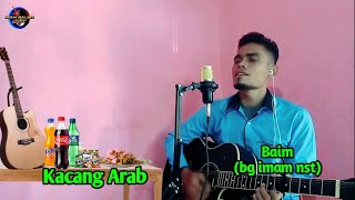 Lagu Tapsel Kacang Arab ( i Girik Kotok Baya Arambiri ) ll Cover Baim (bg imam nst) Lirik