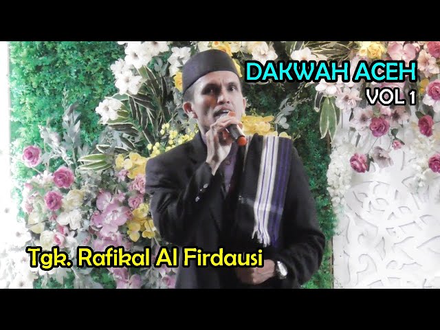 Dakwah Aceh Tgk. Rafikal Al Firdausi Terbaru 2023 - Cintai Ulama dan Jangan Jauhi Ulama Vol 1 class=