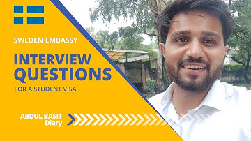 Interview questions for student visa at Sweden Embassy | My Experience