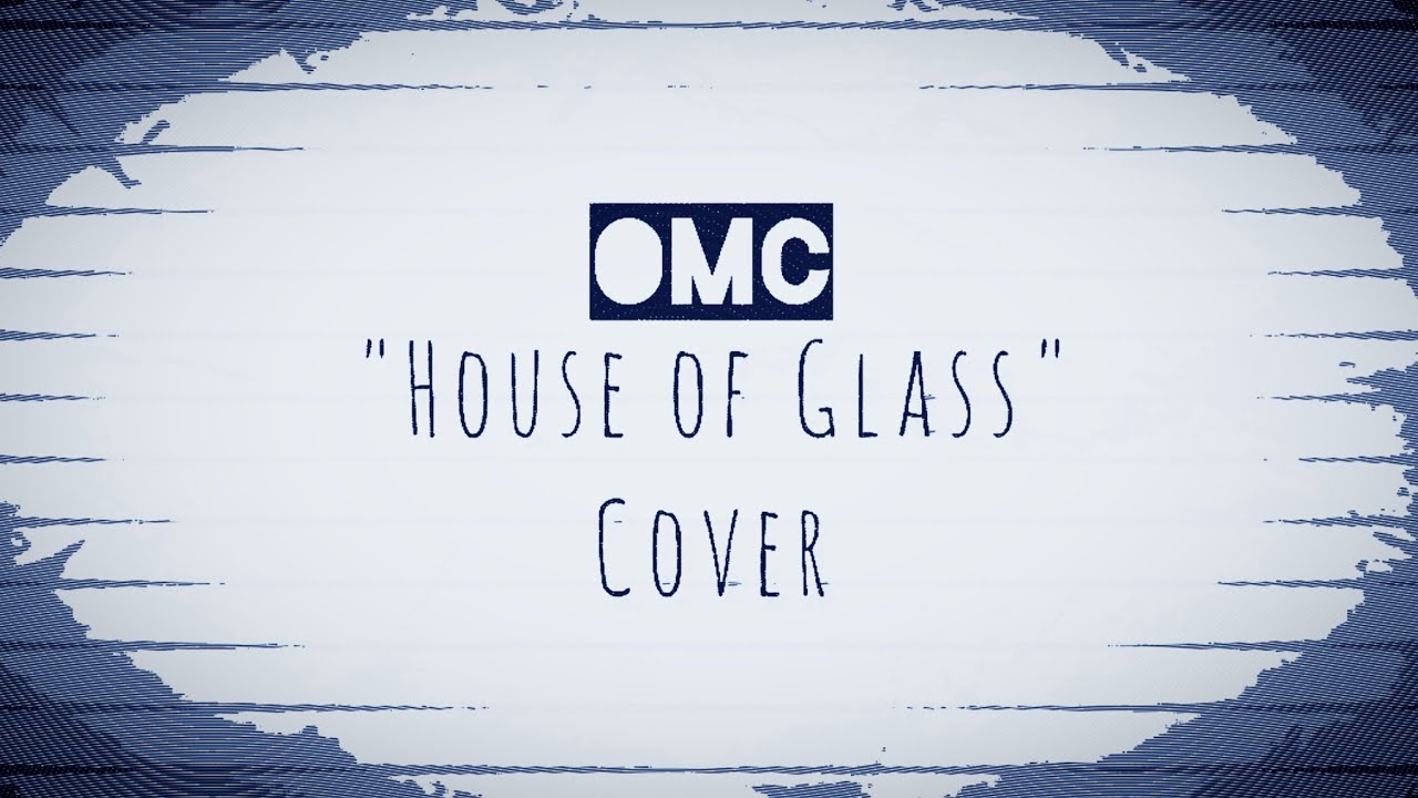Omc "House of Glass" by Jon Caryl YouTube