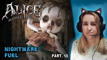 Alice Madness Returns [Part. 13]:  Nightmare Fuel 💀