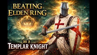 LIVE NOW: Beating Elden Ring as a Templar Knight ⚔️