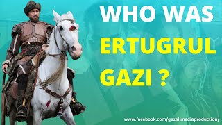 Who was Ertugrul Gazi ? | History of Ertugrul Gazi | Dirilis Ertugrul