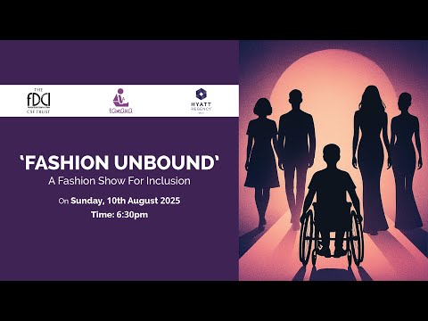 FASHION UNBOUND A Fashion Show For Inclusion 10th August 2025