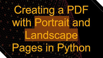 Creating a PDF with Portrait and Landscape Pages in Python