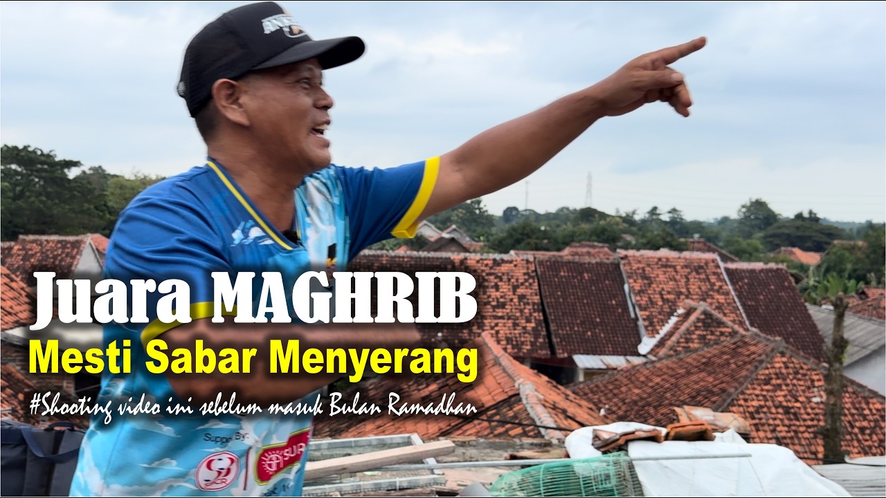 Juara MAGHRIB | Mesti Sabar Menyerang | Gelasan Arian