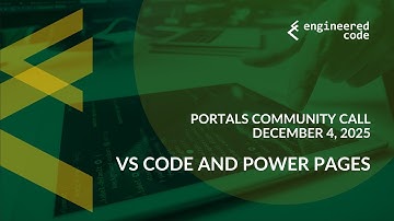 Portals Community Call - December 2025 - VS Code and Power Pages