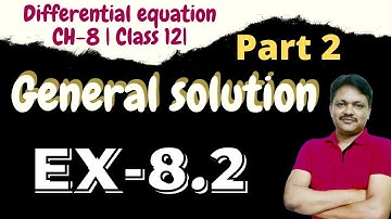 General solution Ex-8.2 || Differential Equation | Class 12 Applied Maths | Part 2 | Gaur Classes