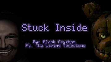 Stuck Inside - Black Gryphon Ft. The Living Tombstone (A MatPat Tribute)