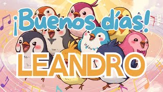 ¡LEANDRO, BUENOS DÍAS! | CANCIÓN INFANTIL PERSONALIZADA