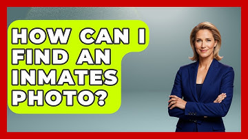 How Can I Find An Inmates Photo? - Jail & Prison Insider