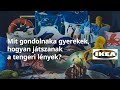 IKEA | BLÅVINGAD | A gyerekek fantáziája felfedezi a tengerek szórakoztató világát