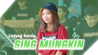Sing Mungkin - Lintang Kurnia (Official Live Video)