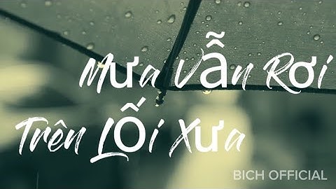 Mưa Vẫn Rơi Trên Lối Xưa - Official MV | Nhạc trữ tình phong cách Sài Gòn 1970s (St. Bích Ngọc)